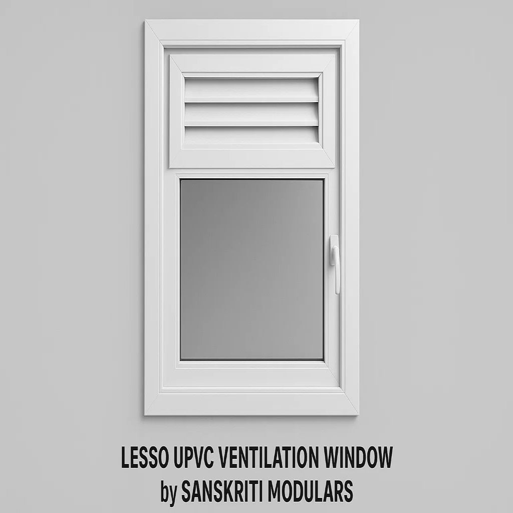 UPVC Ventilation Windows – By Sanskriti Modulars